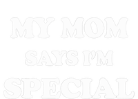 Funny My Mom Says I'm Special For Sons And Daughters Kids Hoodie