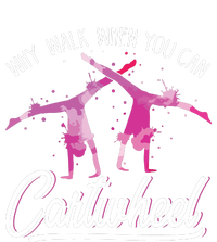 Why Walk When You Can Cartwheel Gymnastic Tumbling Cartwheel T-Shirt