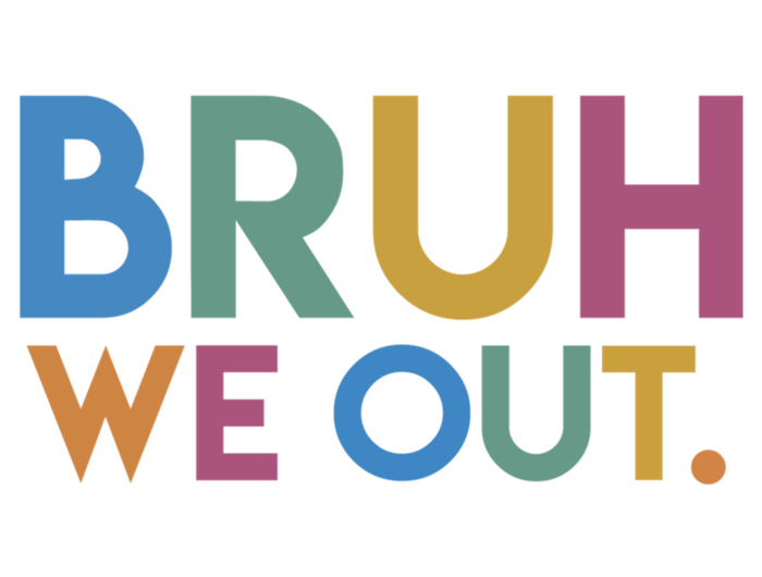 Cute End Of School Year Teacher Summer Bruh We Out Teachers Ladies Long Sleeve Shirt