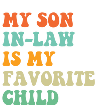 My Son In Law Is My Favorite Child Funny Family Humor Retro T-Shirt