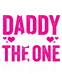 Aint No Daddy Like The One I Got Dad Fathers Day Gift T-Shirt