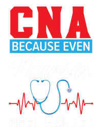 Cna Because Even Nurses Need Heroes Nursing Assistant Gift Sustainable Beanie