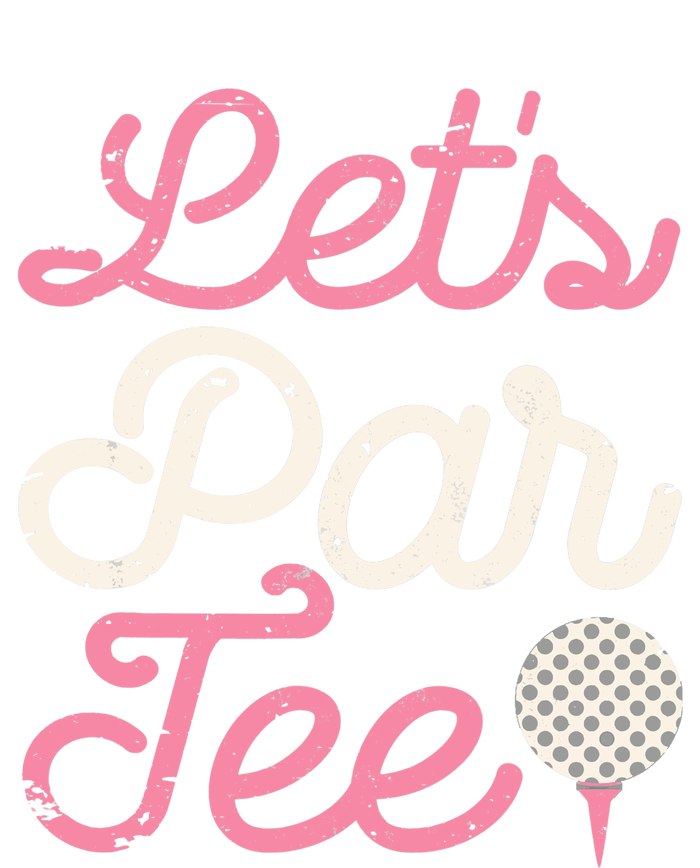 Let's Par Tee Funny Golf Golfer Girl Wo Party Team Performance Fleece Hoodie