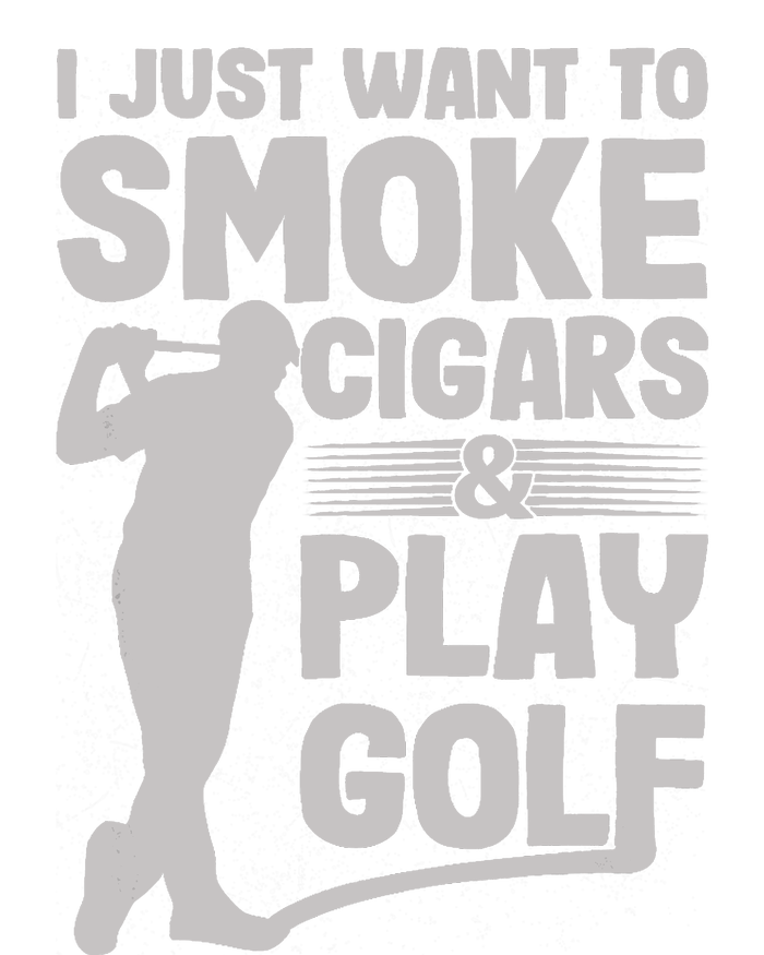 I Just Want to Smoke Cigars And Play Golf Funny Dad T-Shirt