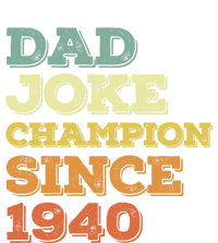 Dad Joke Champion Since 1940 Funny Gift Birthday Fathers Day Cool Gift Women's T-Shirt