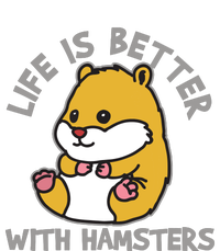 Life Is Better With Hamsters | Hamster Love Gift Idea T-Shirt