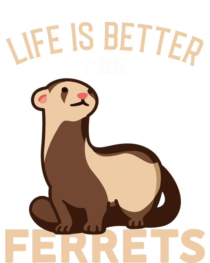 Ferret Life Is Better With Ferrets Full Zip Hoodie