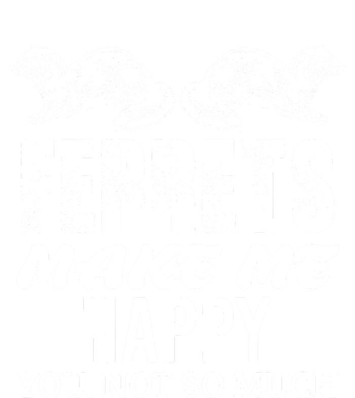 Ferret Makes Happy Funny Women Girl Boy Ferret Lover Tank Top