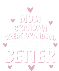 Mom Grandma Great Grandma, I Just Keep Getting Better High Crown Mesh Back Trucker Hat