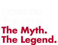 Dziadzia The The Myth The Legend Dad And Grandfather Gift Tall Hoodie