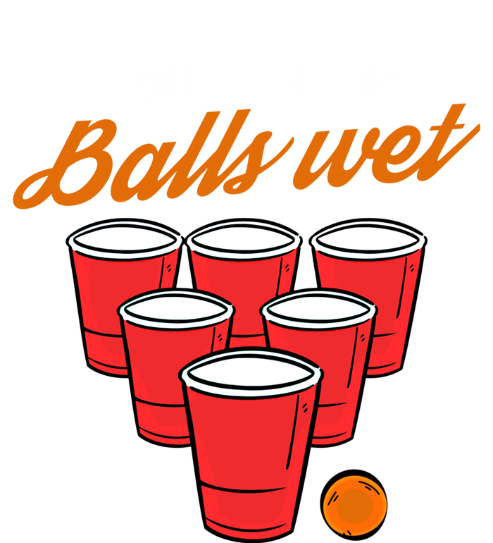 Funny Balls Wet Beer Pong Ing Frat Cool Gift Gift T-Shirt