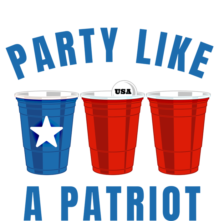 Happy Fourth Of July Party Like Patriot Funny Beer Pong Usa Cool Gift T-Shirt