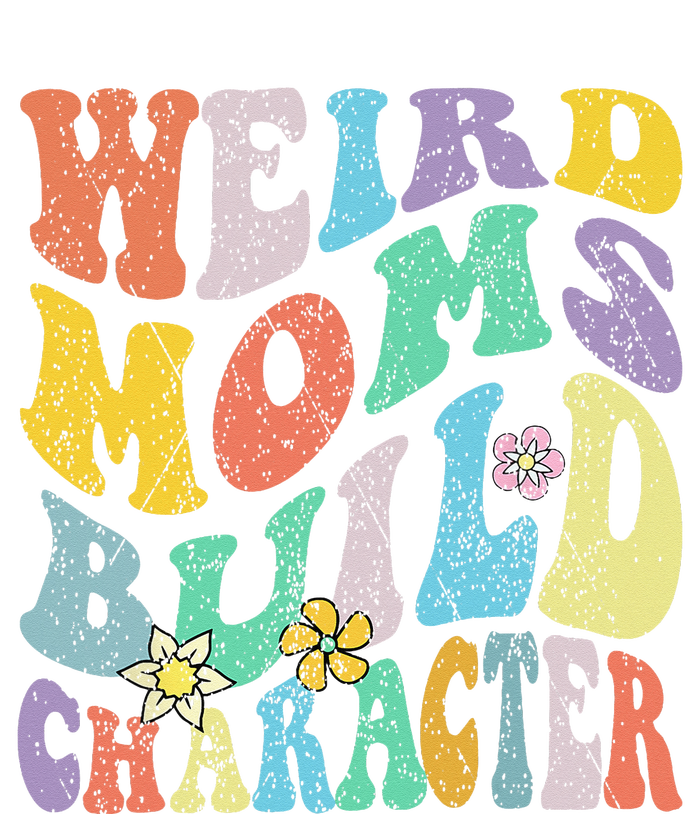 Groovy Weird Moms Build Character Mothers Day Funny Matching Wool Snapback Cap