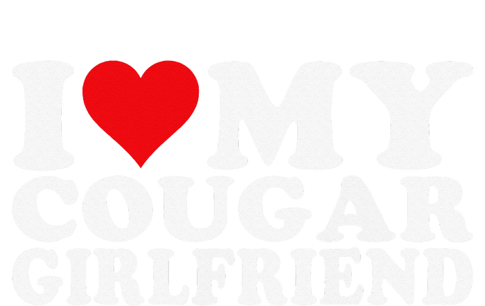 I Love My Cougar Girlfriend I Heart My Cougar Girlfriend T-Shirt