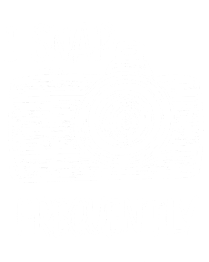 I Snap Frequently Camera Cool Gift Tall Sweatshirt