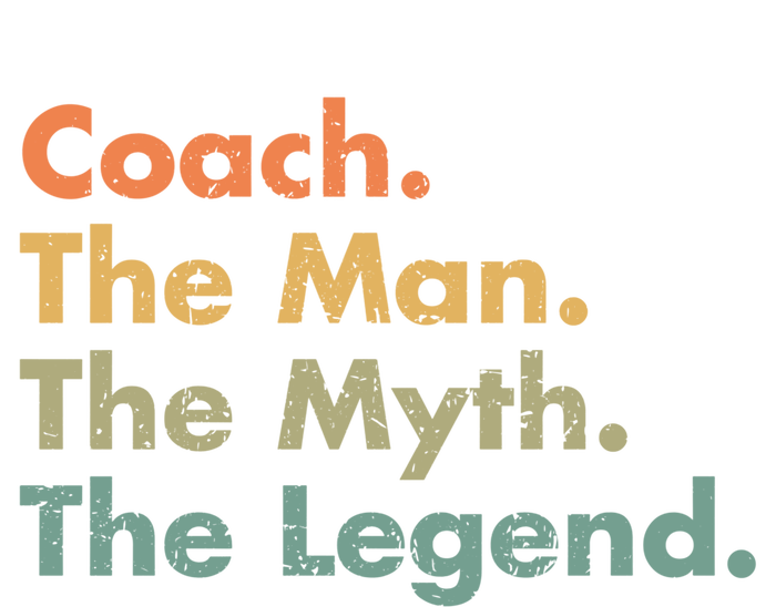 Coach The The Myth The Legend Father Dad Uncle Great Gift T-Shirt