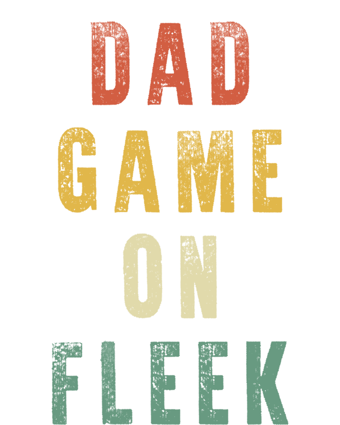 Dad Game Fathers Day Dad Game On Fleek Gift Tie-Dye T-Shirt