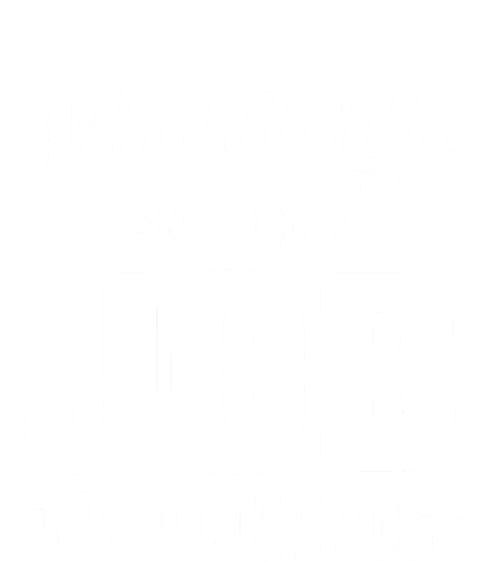 Midwife Healthcare Worker Labour Birth Job Purpose Gift Women's T-Shirt