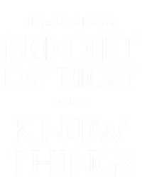 No Diet Day And I Know Things International Body Positive Funny Gift Premium T-Shirt