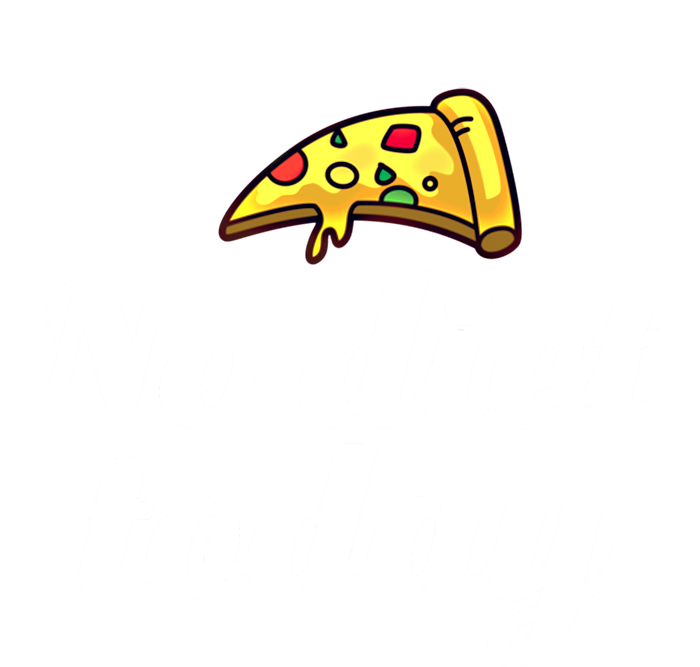 No Diet Today Funny Health And Fitness Pizza Lover Great Gift T-Shirt