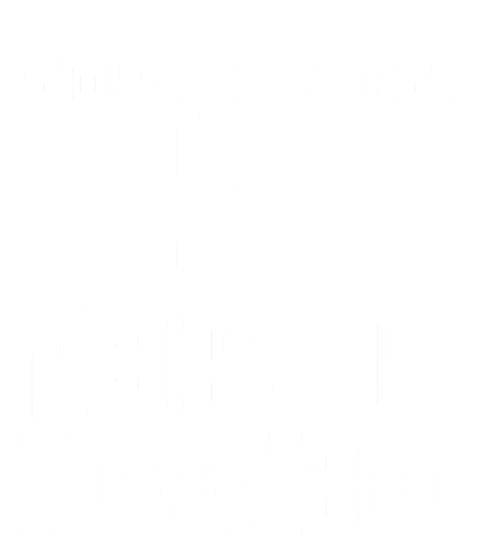 Nuff Karen This Is Idaho Gift T-Shirt