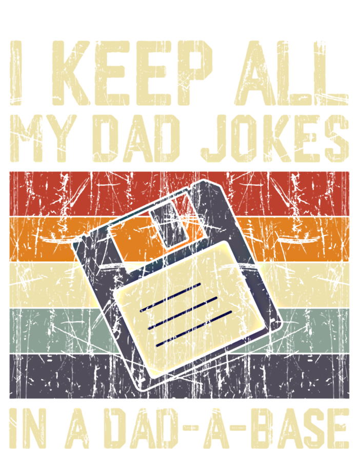 I Keep All My Dad Jokes In A Dad A Base Funny Dad Joke Gift T-Shirt