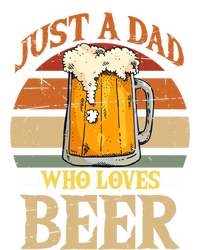 Just A Dad Who Loves Beer Fathers Day Beer Dad Design Gift T-Shirt