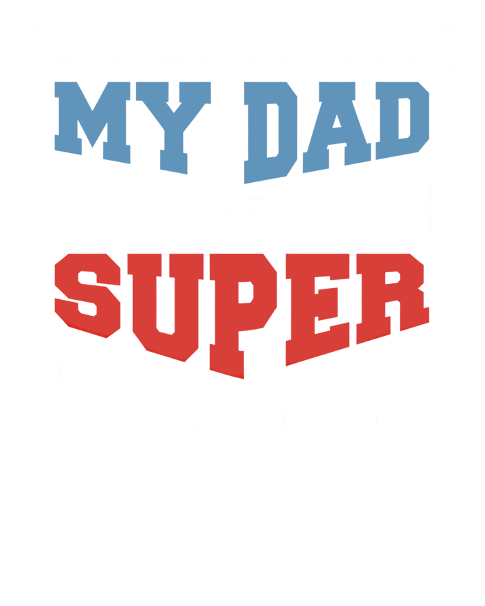 My Dad Is Super Hero Proud Daddy Parenting T Gift T-Shirt