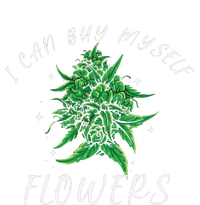 I Can Buy Myself Flowers Weed Funny 420 Day Cannabis T-Shirt