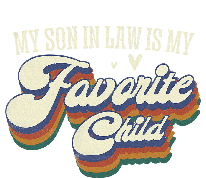 My Son In Law Is My Favorite Child Mother In Law Gifts Retro T-Shirt