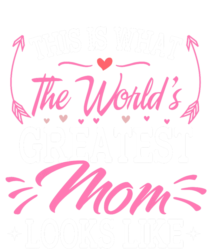 This is what the world's greatest mom looks like Mothers Day T-Shirt