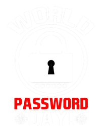 Funny Lock World Password Day! Password Day Meaningful Gift T-Shirt