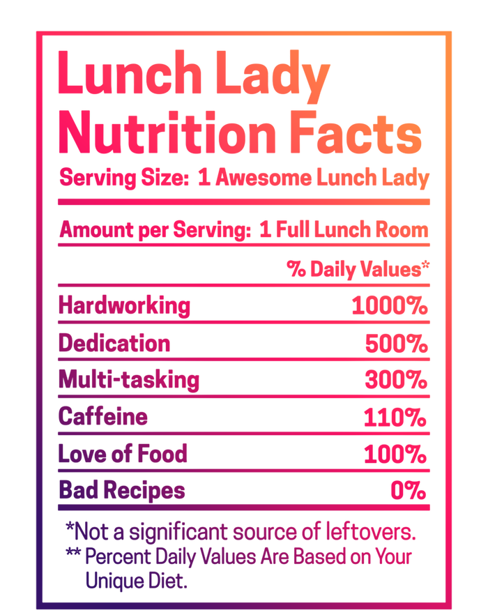 Funny Lunch Lady Nutrition Facts School Cafeteria Cooks Cool Gift T-Shirt