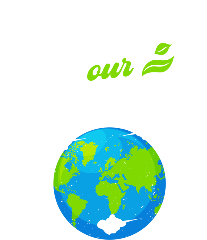 Earth Day Save Our Home Planet Conservation Preservation Gift Long Sleeve Shirt