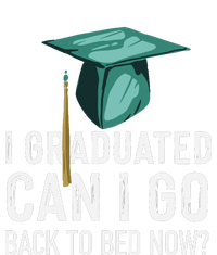 I Graduated Can I Go Back To Bed Now Funny Graduation Womens Funnel Neck Pullover Hood