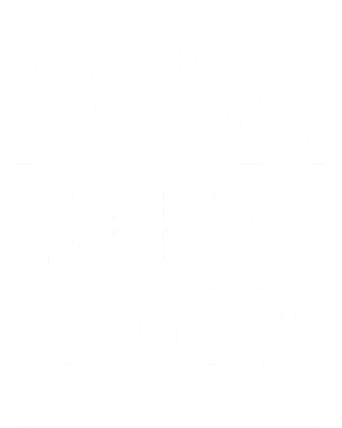 Mothers Day Funny Gift Funny Mama Needs A Nap Gift Cool Gift T-Shirt