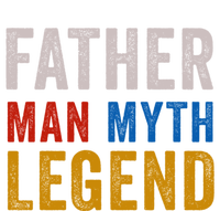 Father Myth Legend Dad Daddy Fathers Day Gift T-Shirt