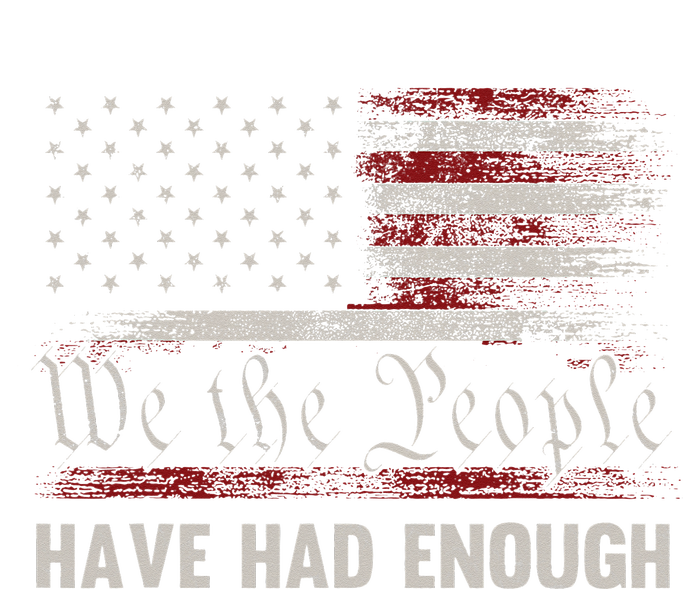 We The People Have Had Enough Vintage US America Flag T-Shirt