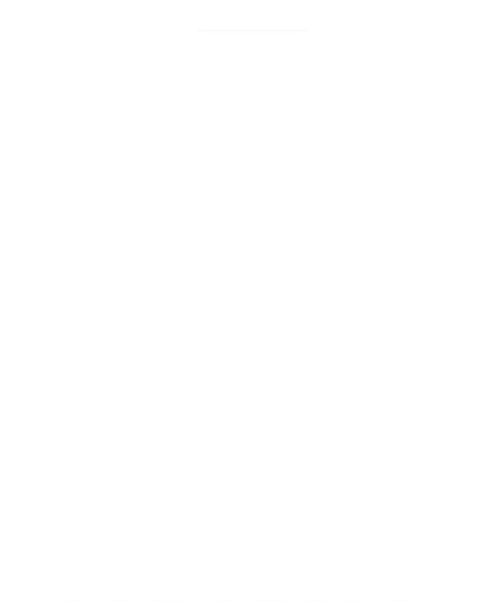 Dont Be Trashy Gift Funny Saying Sarcastic Green Recycle Funny Gift Doggie Tank