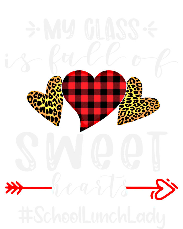 School Lunch Lady My Class Is Full Of Sweet Hearts Cool Gift T-Shirt