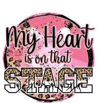 Dance Mom Tee My Heart Is On That Stage Dance Recital Meaningful Gift T-Shirt