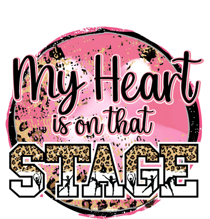 Dance Mom Tee My Heart Is On That Stage Dance Recital Meaningful Gift T-Shirt