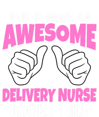 This Is What An Awesome Delivery Nurse Looks Like Meaningful Gift T-Shirt