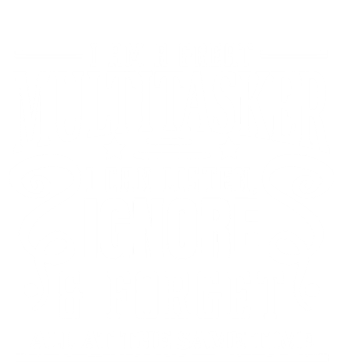 I Am A Great Multitasker I Can Listen Gift T-Shirt