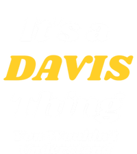 Its A Davis Thing You Wouldnt Understand Family Gift Tall Long Sleeve T-Shirt