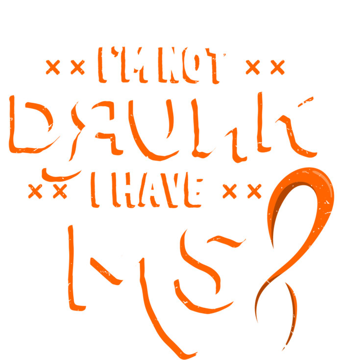 Im Not Drunk I Have Ms Orange Glial Scar Multiple Sclerosis Gift T-Shirt