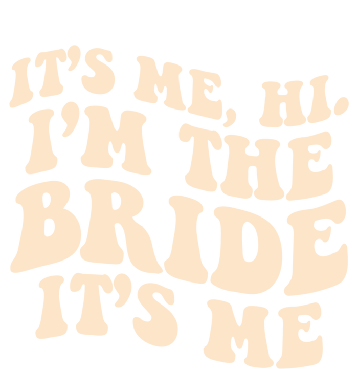 Funny Wedding Its Me Hi Im The Bride Bachelorette Party Gift T-Shirt