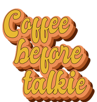 Funny Humor Coffee Before Talkie T-Shirt