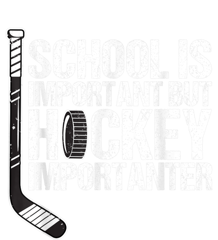 School Is Important But Hockey Is Importanter Funny Gift T-Shirt