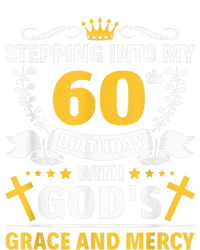 Stepping into my 60th birthday with gods grace and mercy T-Shirt